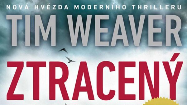 Ztracený od Tima Weavera je thrillerová jízda od začátku do konce
