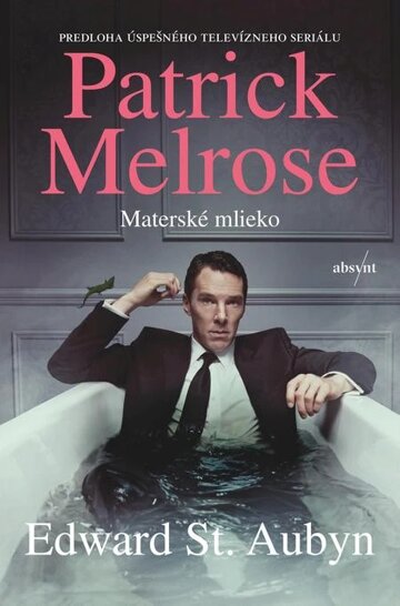 Obálka knihy Patrick Melrose: Materské mlieko