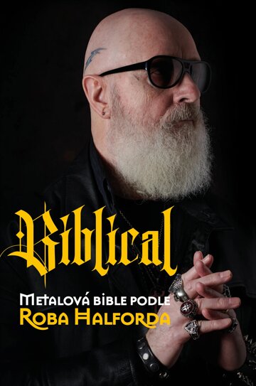 Obálka knihy Biblical: Metalová Bible podle Roba Halforda