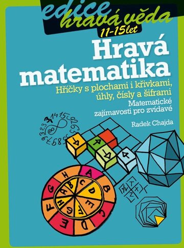 Obálka knihy Hravá matematika: Hříčky s plochami i křivkami, úhly, čísly a šiframi