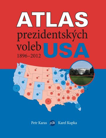 Obálka knihy Atlas prezidentských voleb USA 1896–2012