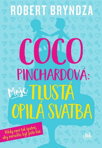 Obálka knihy Coco Pinchardová: Moje tlustá opilá svatba