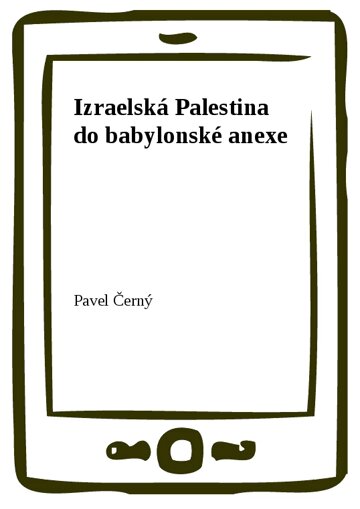 Obálka knihy Izraelská Palestina do babylonské anexe