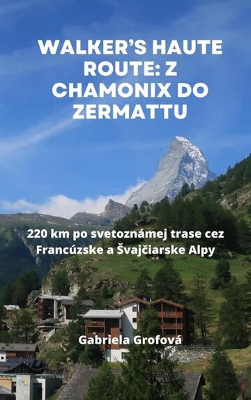 Obálka knihy Walker’s Haute Route: Z Chamonix do Zermattu