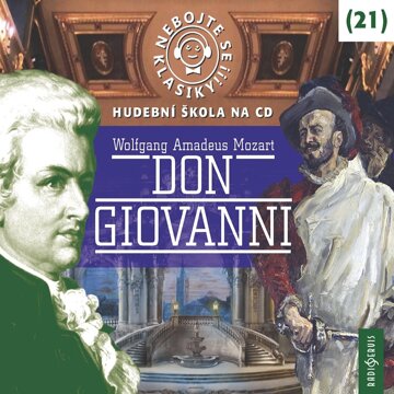 Obálka audioknihy Nebojte se klasiky! Hudební škola 21 - Don Giovanni
