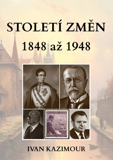 Obálka knihy Století změn 1848 - 1948