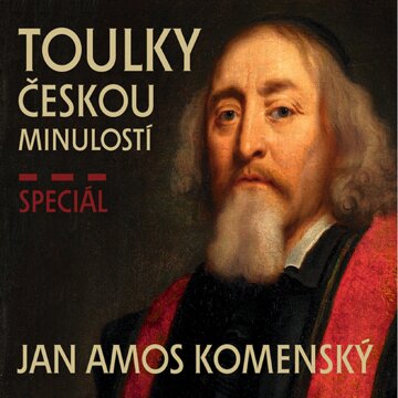 Obálka audioknihy Toulky českou minulostí - speciál Jan Amos Komenský