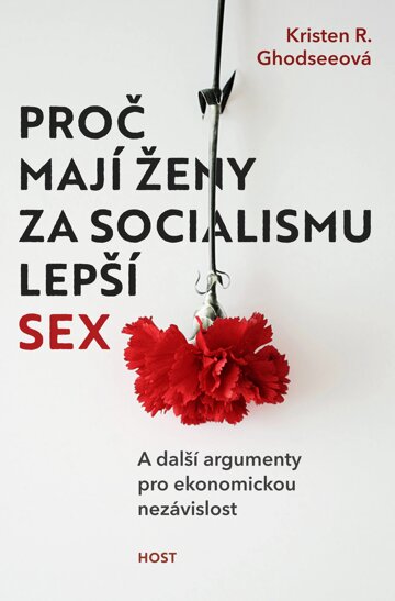 Obálka knihy Proč mají ženy za socialismu lepší sex