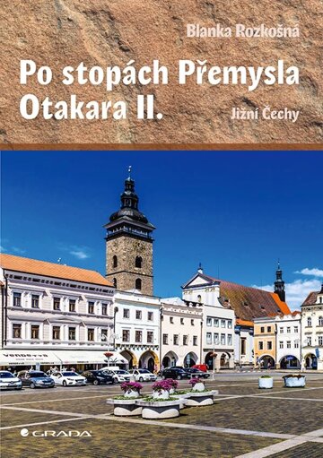 Obálka knihy Po stopách Přemysla Otakara II.