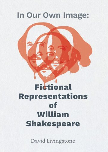 Obálka knihy In Our Own Image: Fictional Representations of William Shakespeare