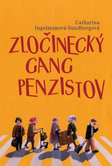 Obálka knihy Zločinecký gang penzistov