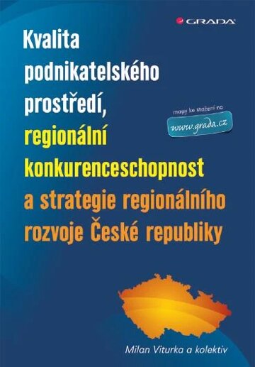 Obálka knihy Kvalita podnikatelského prostředí, regionální konkurenceschopnost a strategie regionálního rozvoje Č