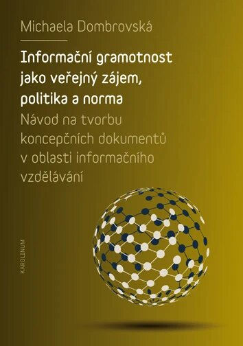 Obálka knihy Informační gramotnost jako veřejný zájem, politika a norma