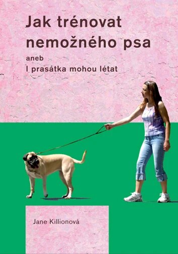 Obálka knihy Jak trénovat nemožného psa