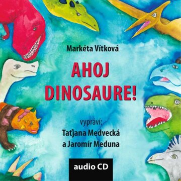 Obálka audioknihy Ahoj dinosaure!