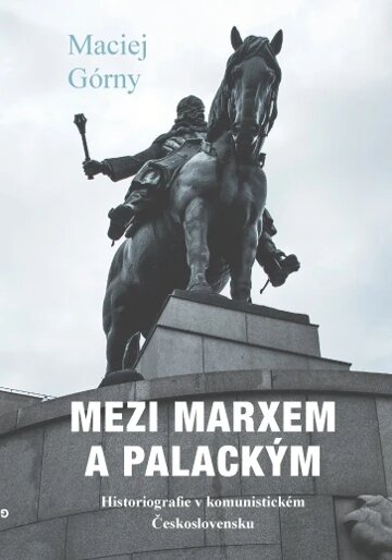Obálka knihy Mezi Marxem a Palackým