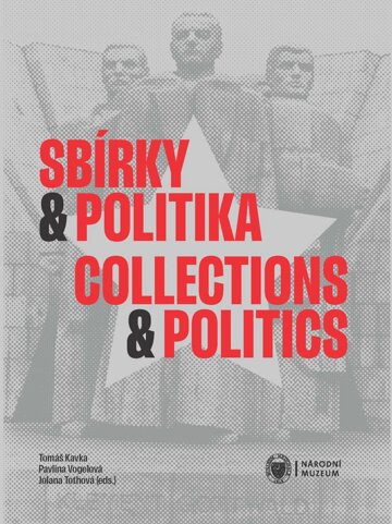 Obálka knihy Sbírky a politika / Collections and Politics