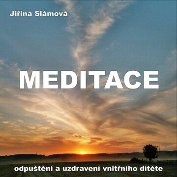 Obálka audioknihy Meditace - Odpuštění a uzdravení vnitřního dítěte