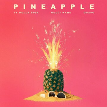 Obálka uvítací melodie Pineapple (feat. Gucci Mane & Quavo)