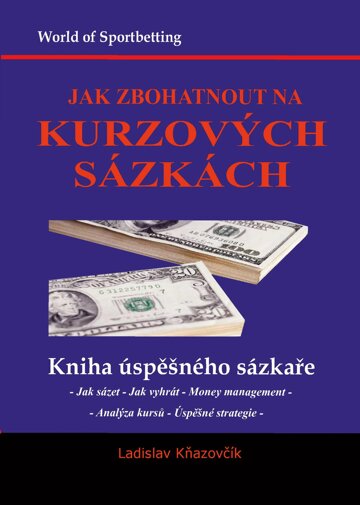 Obálka knihy Jak zbohatnout na kurzových sázkách