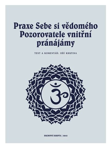 Obálka knihy Praxe Sebe si vědomého pozorovatele vnitřní pránájámy