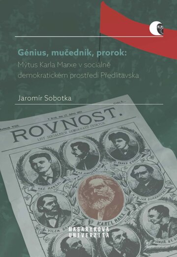 Obálka knihy Génius, mučedník, prorok: Mýtus Karla Marxe v sociálně demokratickém prostředí Předlitavska