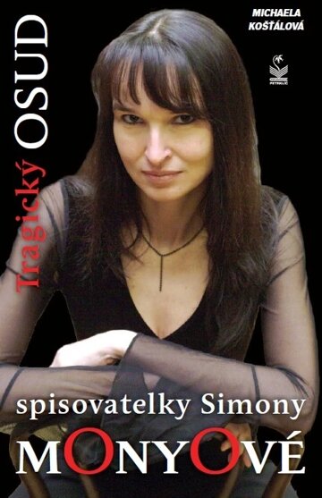 Obálka knihy Tragický osud spisovatelky Simony Monyové