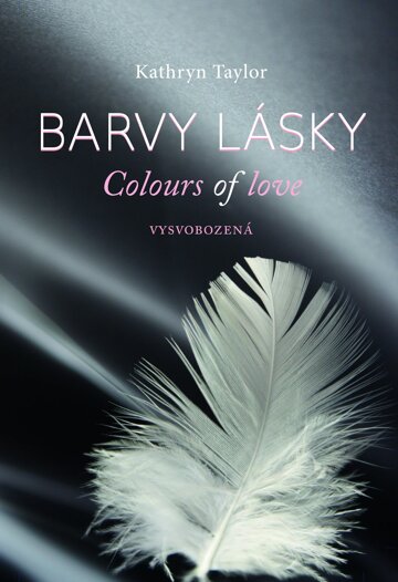 Obálka knihy Barvy lásky - Vysvobozená