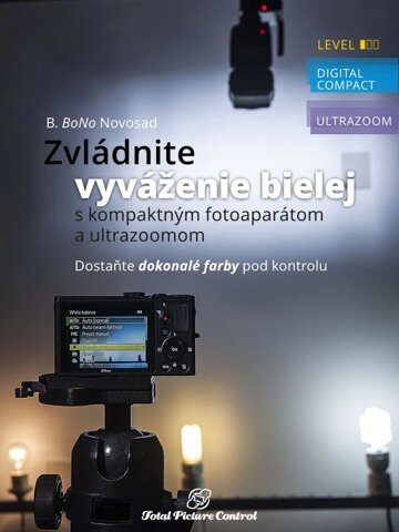 Obálka knihy Zvládnite vyváženie bielej s kompaktným fotoaparátom a ultrazoomom