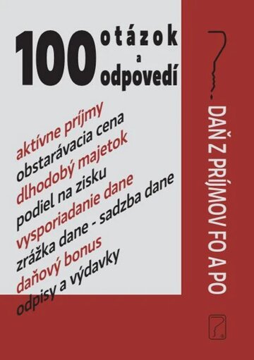Obálka knihy 100 otázok a odpovedí - Daň z príjmov FO a PO