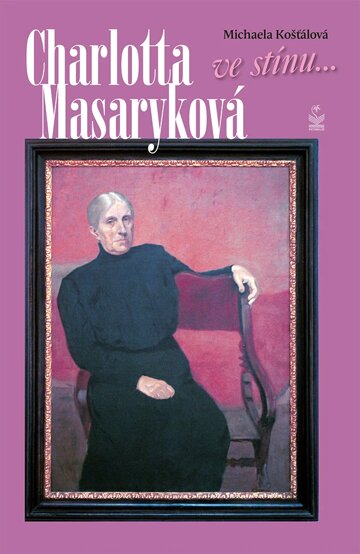 Obálka knihy Charlotta Masaryková: Ve stínu...
