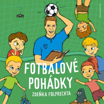 Obálka audioknihy Fotbalové pohádky Zdeňka Folprechta