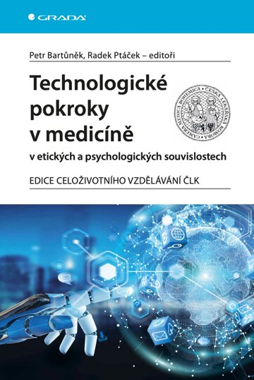 Obálka knihy Technologické pokroky v medicíně v etických a psychologických souvislostech