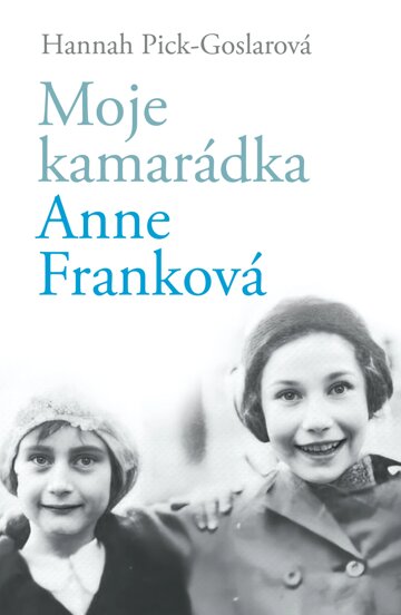 Obálka knihy Moje kamarádka Anne Franková