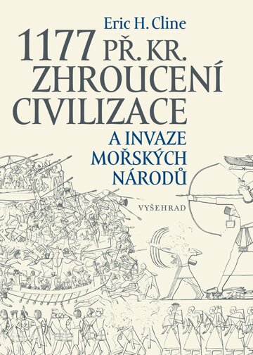 Obálka knihy 1177 př. Kr. Zhroucení civilizace a invaze mořských národů