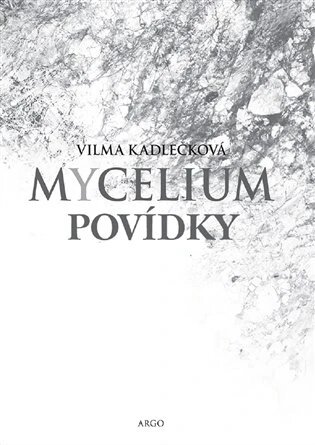 Obálka knihy Mycelium - Povídky