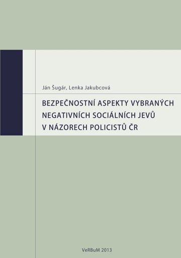 Obálka knihy Bezpečnostní aspekty vybraných negativních sociálních jevů v názorech policistů ČR