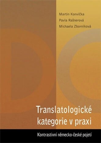 Obálka knihy Translatologické kategorie v praxi. Kontrastivní německo-české pojetí