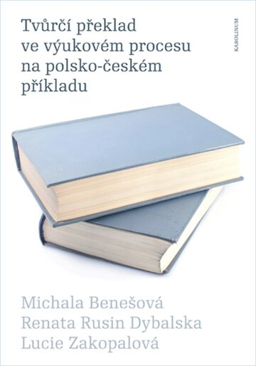 Obálka knihy Tvůrčí překlad ve výukovém procesu na polsko-českém příkladu