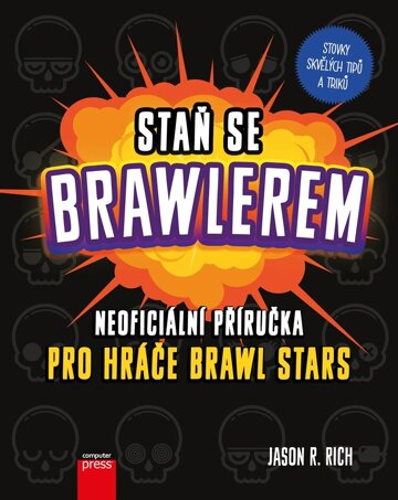 Obálka knihy Staň se Brawlerem: Příručka pro hráče Brawl stars