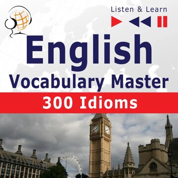 Obálka audioknihy English Vocabulary Master: 300 Idioms