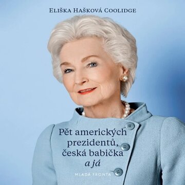 Obálka audioknihy Pět amerických prezidentů, česká babička a já