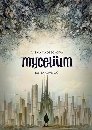 Obálka knihy Mycelium: Jantarové oči