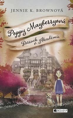 Obálka knihy Poppy Mayberryová 2 - Rozruch v Akadémii