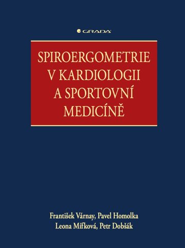 Obálka knihy Spiroergometrie v kardiologii a sportovní medicíně