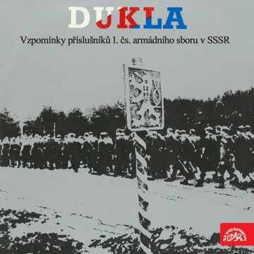 Obálka audioknihy Dukla - Vzpomínky příslušníků 1.čs.armádního sboru v SSSR