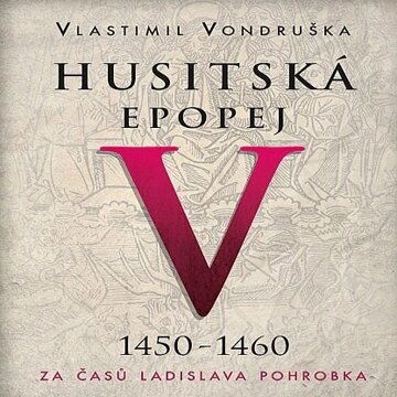 Obálka audioknihy Husitská epopej V - Za časů Ladislava Pohrobka