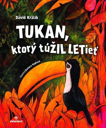 Obálka knihy Tukan, ktorý túŽIL LETieť