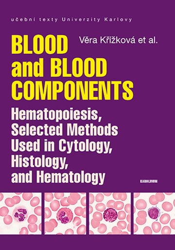 Obálka knihy Blood and Blood Components, Hematopoiesis, Selected Methods Used in Cytology, Histology and Hematology