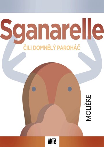 Obálka knihy Sganarelle, čili Domnělý paroháč